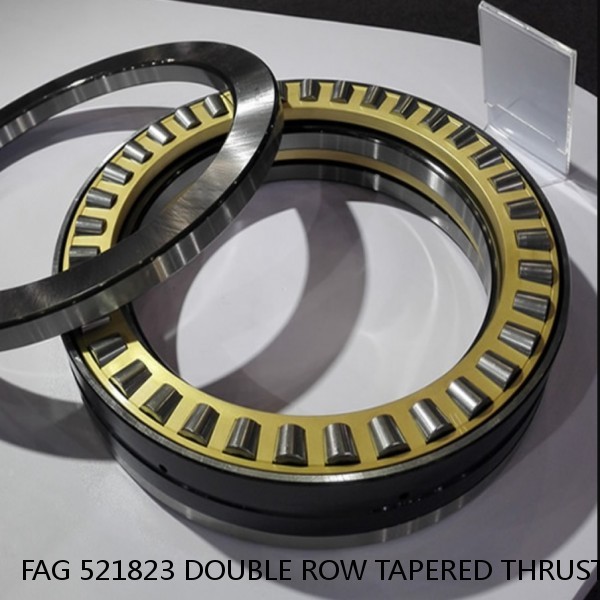 FAG 521823 DOUBLE ROW TAPERED THRUST ROLLER BEARINGS