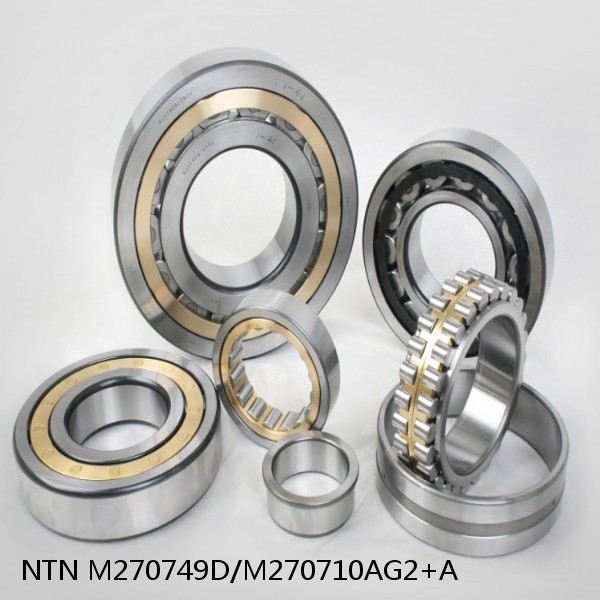 M270749D/M270710AG2+A NTN Cylindrical Roller Bearing